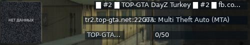 Большой баннер сервера: █ #2 █ TOP-GTA DayZ Turkey █ #2 █ fb.com/topgtadayz [ZOMBIES PVP DM CARS EZ TR Türkçe]