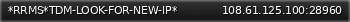 Маленький баннер сервера: *RRMS*TDM-LOOK-FOR-NEW-IP*