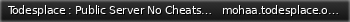 Маленький баннер сервера: Todesplace : Public Server No Cheats Allowed!