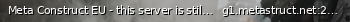 Маленький баннер сервера: Meta Construct EU - this server is still just as autistic