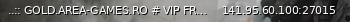 Маленький баннер сервера: ..:: GOLD.AREA-GAMES.RO # VIP FREE + REVIVE TEAMMATES ::..