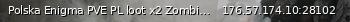 Маленький баннер сервера: Polska Enigma PVE PL loot x2 Zombie x2