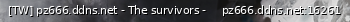 Маленький баннер сервера: [TW] pz666.ddns.net - The survivors -