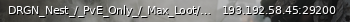 Маленький баннер сервера: DRGN_Nest_/_PvE_Only_/_Max_Loot/Max_Missions