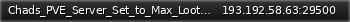 Маленький баннер сервера: Chads_PVE_Server_Set_to_Max_Loot_Settings