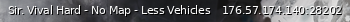 Маленький баннер сервера: Sir. Vival  Hard - No Map - Less Vehicles