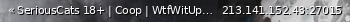Маленький баннер сервера: « SeriousCats 18+ | Coop | WtfWitUpdAgain »