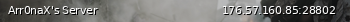 Маленький баннер сервера: Arr0naX's Server