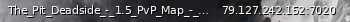 Маленький баннер сервера: The_Pit_Deadside_-_1.5_PvP_Map_-_Active_Admin