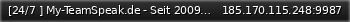 Маленький баннер сервера: [24/7 ] My-TeamSpeak.de - Seit 2009 für euch Gamer da