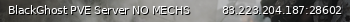Маленький баннер сервера: BlackGhost PVE Server NO MECHS
