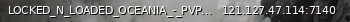 Маленький баннер сервера: LOCKED_N_LOADED_OCEANIA_-_PVP_-_SCHEDULED_WEEKEND_RAIDS_-_HIGH_LOOT_-_MAX_MISSIONS_-