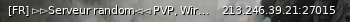 Маленький баннер сервера: [FR] ▻▻Serveur random◅◅ PVP, Wire, PAC3, LVS et FUN