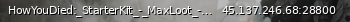 Маленький баннер сервера: HowYouDied:_StarterKit_-_MaxLoot_-_MaxEvents_-_PvEOnly
