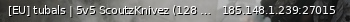 Маленький баннер сервера: [EU] tubals | 5v5 ScoutzKnivez (128 tick)